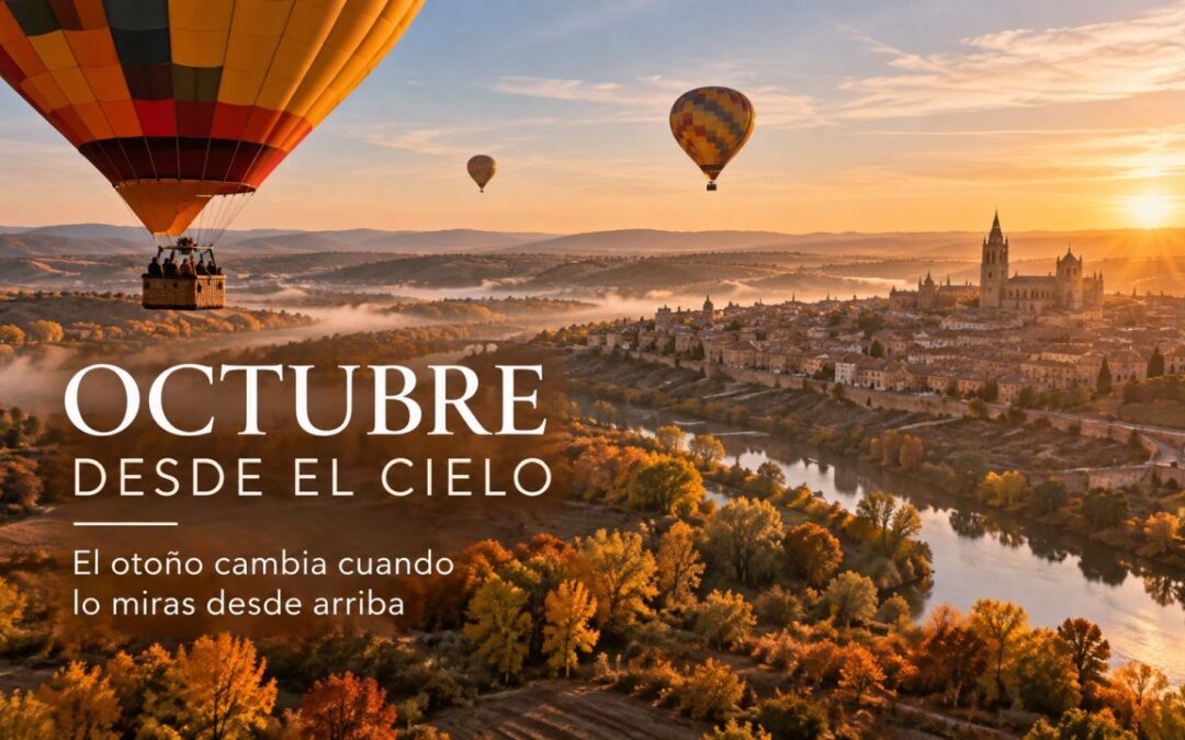 Octubre desde el cielo: 7 razones para descubrir el otoño en globo